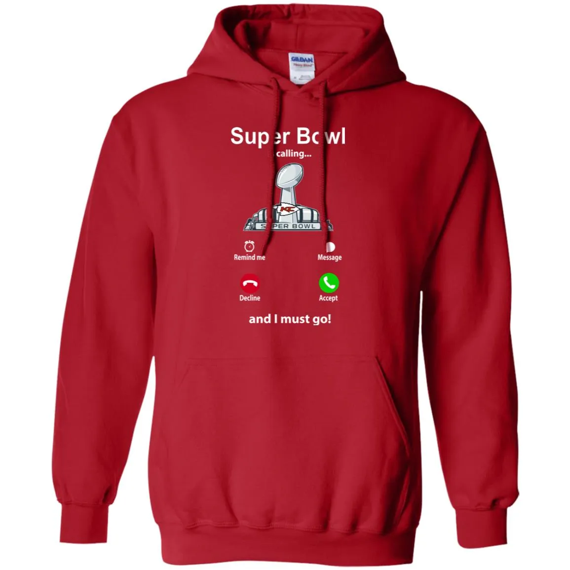 Nfl - Super Bowl Is Calling And I Must Go Kansas City Chiefs 2019 Football Pullover Hoodie Sweatshirt