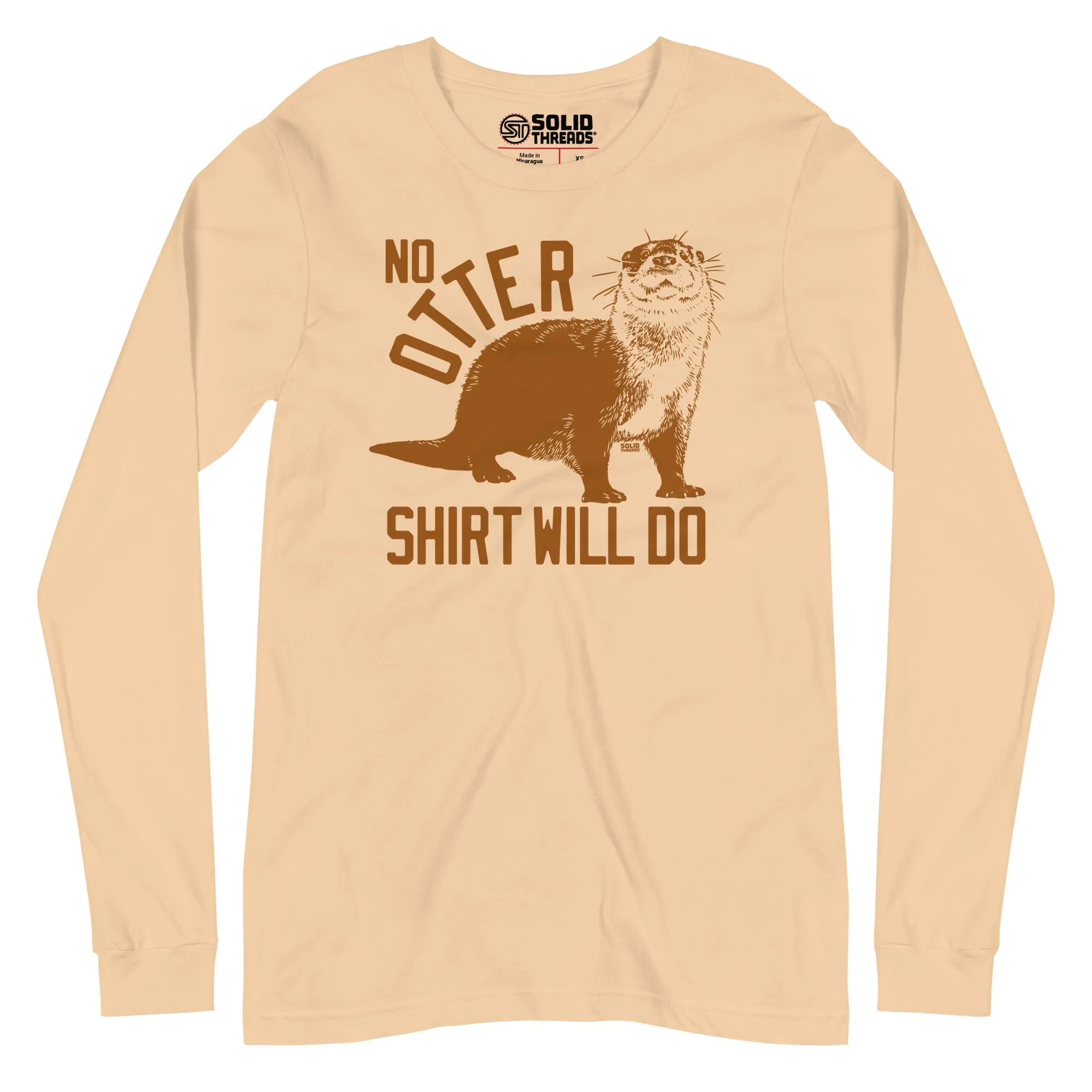 No Otter Shirt Will Do Long Sleeve T-Shirt