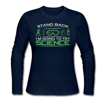 "Stand Back" - Women's Long Sleeve T-Shirt