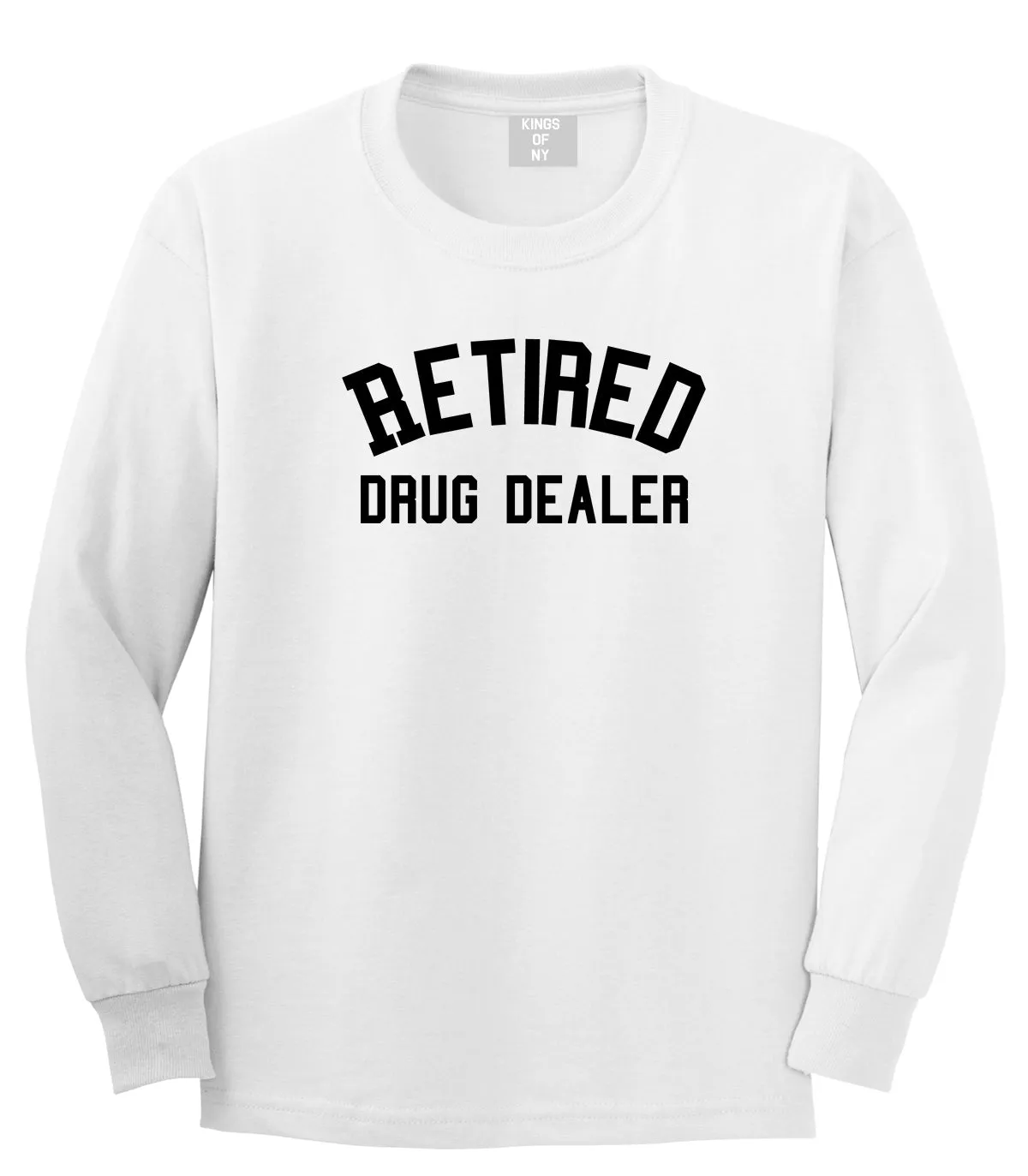 Retired Drug Dealer Mens Long Sleeve T-Shirt