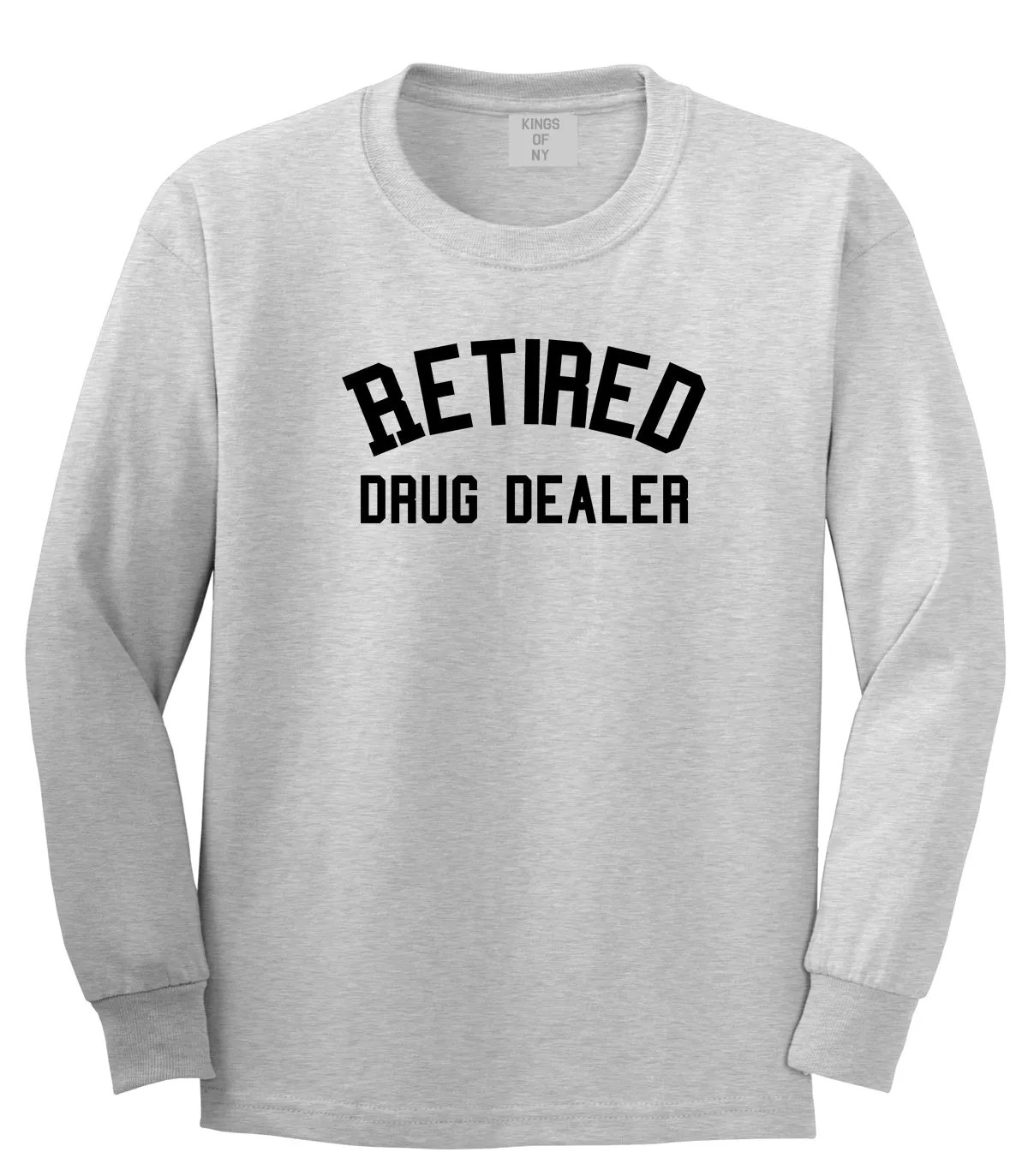 Retired Drug Dealer Mens Long Sleeve T-Shirt