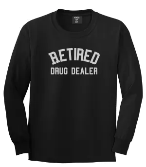 Retired Drug Dealer Mens Long Sleeve T-Shirt